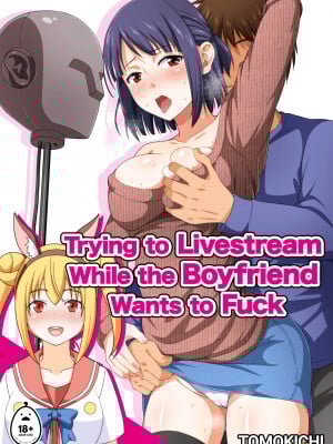 [Tomokichi] Trying to Livestream While the Boyfriend Wants to Fuck