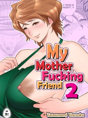 [リファイア (辰波要徳)] 母が友カノになったので2｜ My Mother Fucking Friend (x3200) [not FAKKU] [Irodori Comics] [無修正]